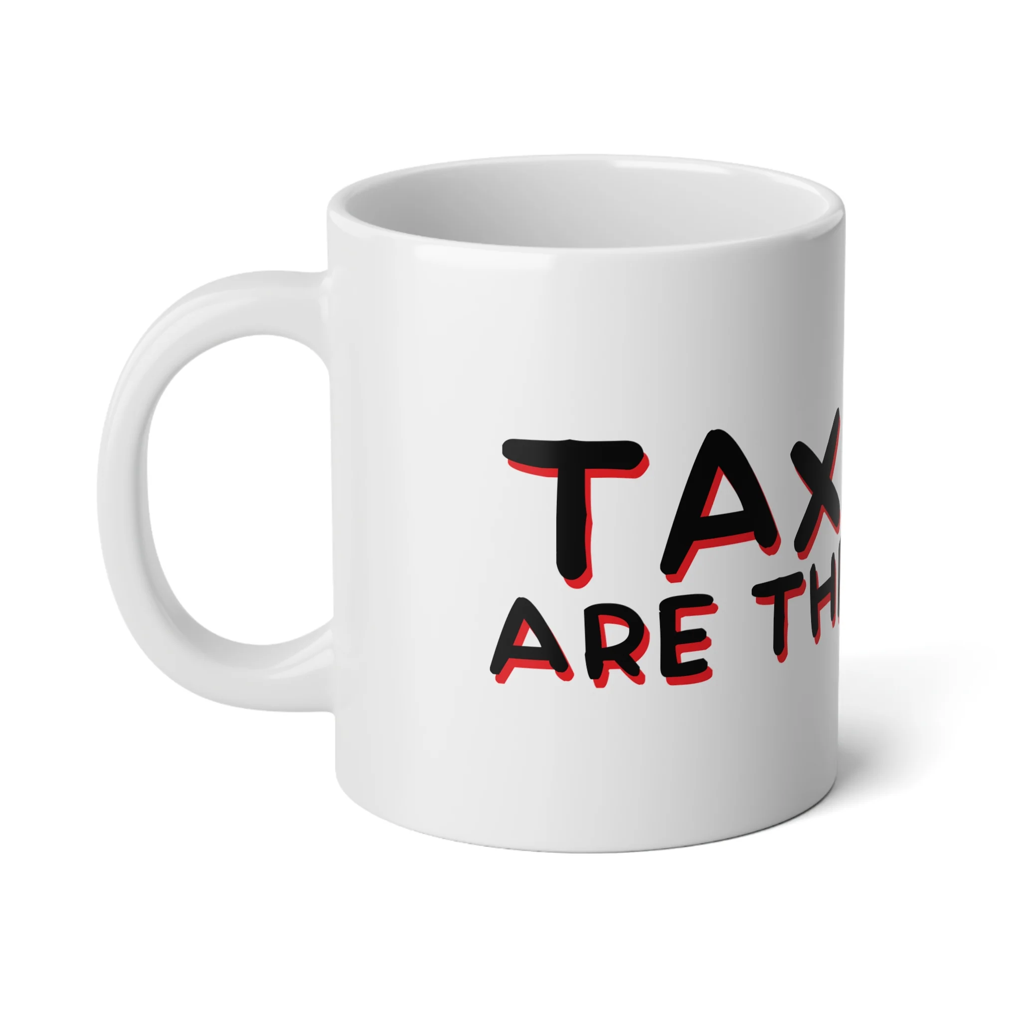 Taxes Are Theft Mug 20oz - Image 2